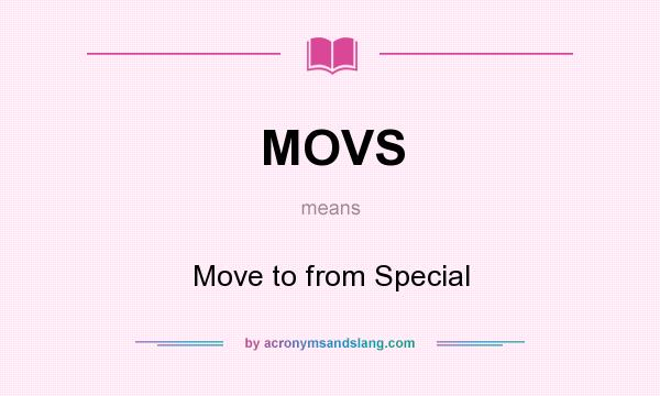 What does MOVS mean? It stands for Move to from Special