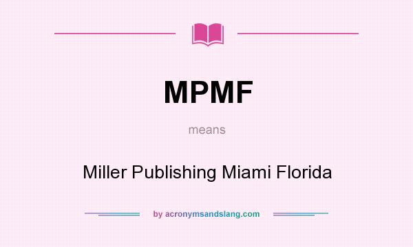 What does MPMF mean? It stands for Miller Publishing Miami Florida