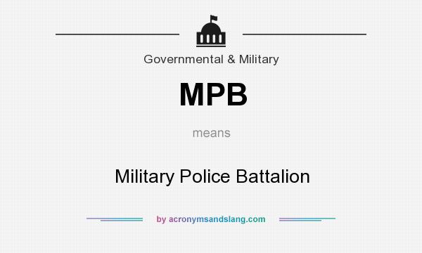 What does MPB mean? It stands for Military Police Battalion