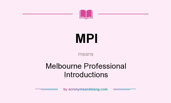 What does MPI mean? It stands for Melbourne Professional Introductions