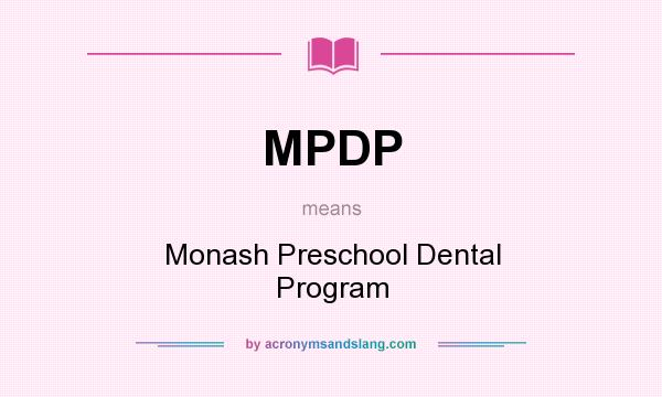 What does MPDP mean? It stands for Monash Preschool Dental Program