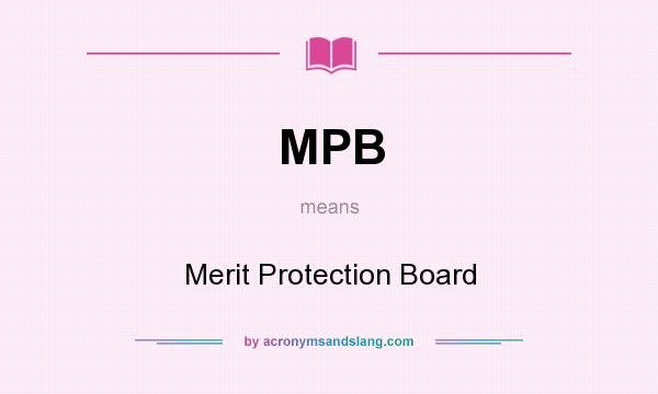 What does MPB mean? It stands for Merit Protection Board