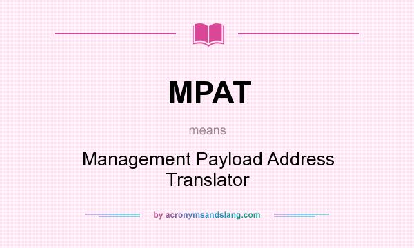 What does MPAT mean? It stands for Management Payload Address Translator