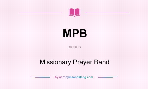 What does MPB mean? It stands for Missionary Prayer Band