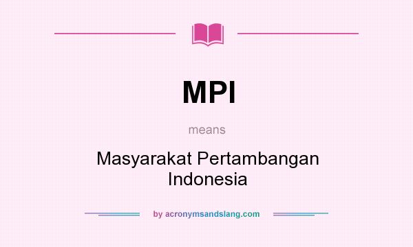 What does MPI mean? It stands for Masyarakat Pertambangan Indonesia