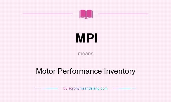 What does MPI mean? It stands for Motor Performance Inventory