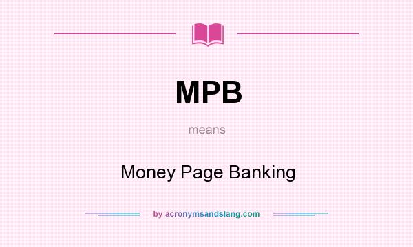 What does MPB mean? It stands for Money Page Banking