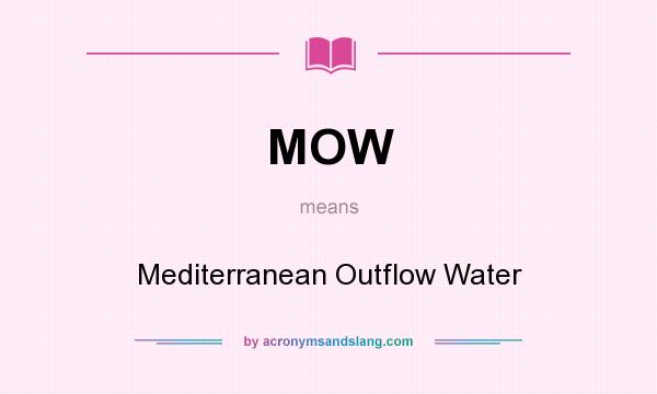 What does MOW mean? It stands for Mediterranean Outflow Water