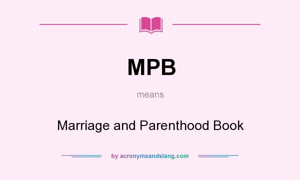 What does MPB mean? It stands for Marriage and Parenthood Book