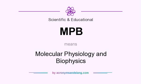 What does MPB mean? It stands for Molecular Physiology and Biophysics