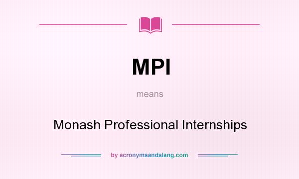 What does MPI mean? It stands for Monash Professional Internships