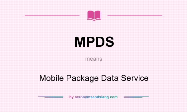 What does MPDS mean? It stands for Mobile Package Data Service