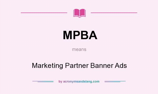 What does MPBA mean? It stands for Marketing Partner Banner Ads