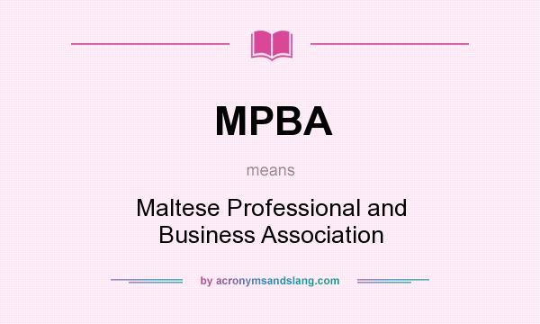 What does MPBA mean? It stands for Maltese Professional and Business Association