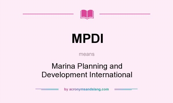 What does MPDI mean? It stands for Marina Planning and Development International