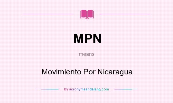 What does MPN mean? It stands for Movimiento Por Nicaragua