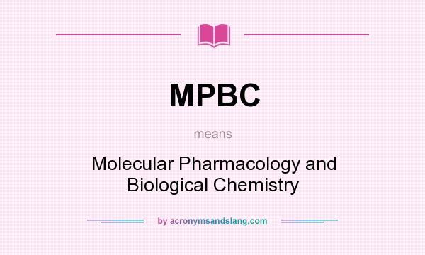 What does MPBC mean? It stands for Molecular Pharmacology and Biological Chemistry