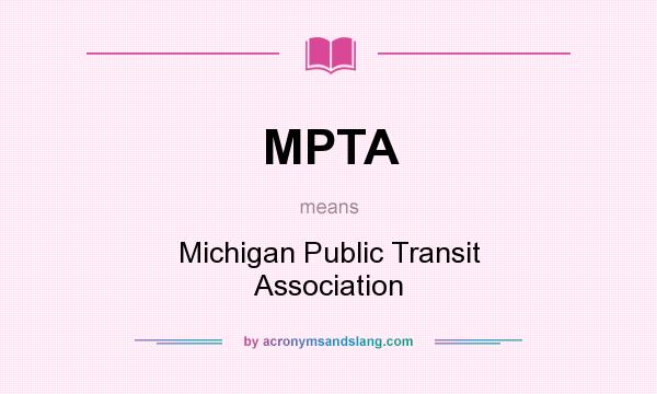 What does MPTA mean? It stands for Michigan Public Transit Association
