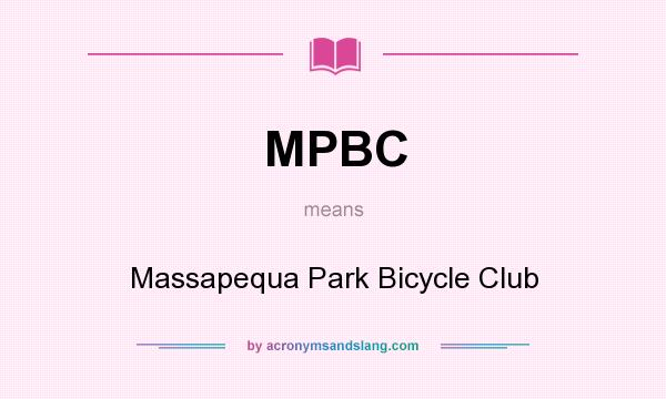 What does MPBC mean? It stands for Massapequa Park Bicycle Club