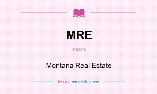 What does MRE mean? It stands for Montana Real Estate