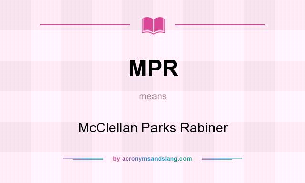 What does MPR mean? It stands for McClellan Parks Rabiner