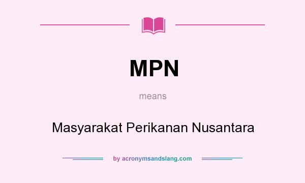 What does MPN mean? It stands for Masyarakat Perikanan Nusantara