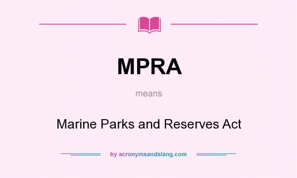 What does MPRA mean? It stands for Marine Parks and Reserves Act