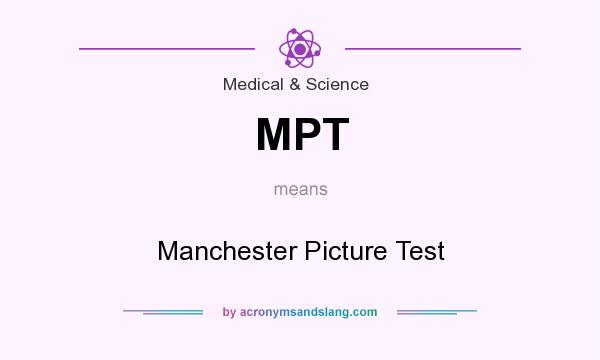 What does MPT mean? It stands for Manchester Picture Test