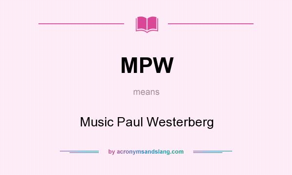 What does MPW mean? It stands for Music Paul Westerberg