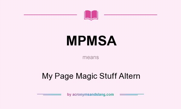 What does MPMSA mean? It stands for My Page Magic Stuff Altern