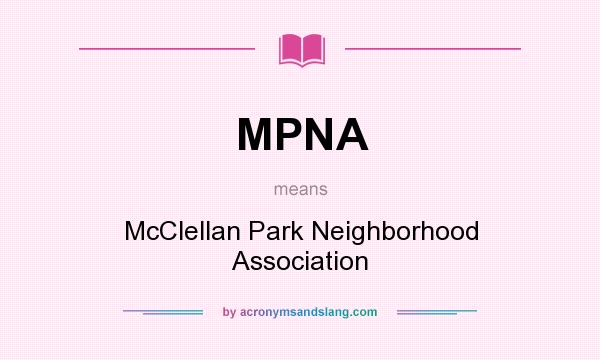 What does MPNA mean? It stands for McClellan Park Neighborhood Association
