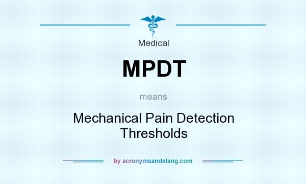 What does MPDT mean? It stands for Mechanical Pain Detection Thresholds