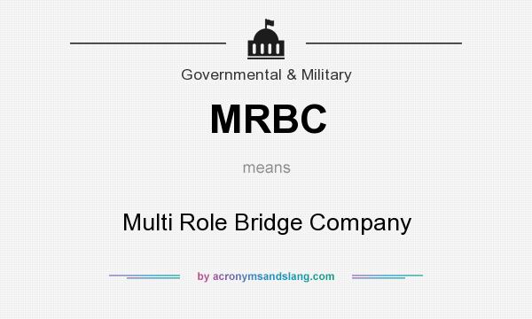 What does MRBC mean? It stands for Multi Role Bridge Company