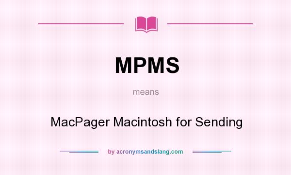 What does MPMS mean? It stands for MacPager Macintosh for Sending