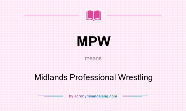 What does MPW mean? It stands for Midlands Professional Wrestling