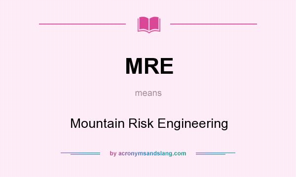 What does MRE mean? It stands for Mountain Risk Engineering