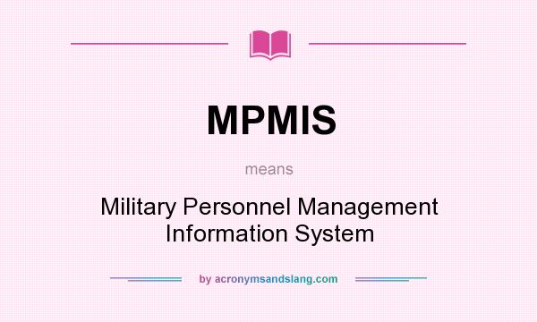 What does MPMIS mean? It stands for Military Personnel Management Information System