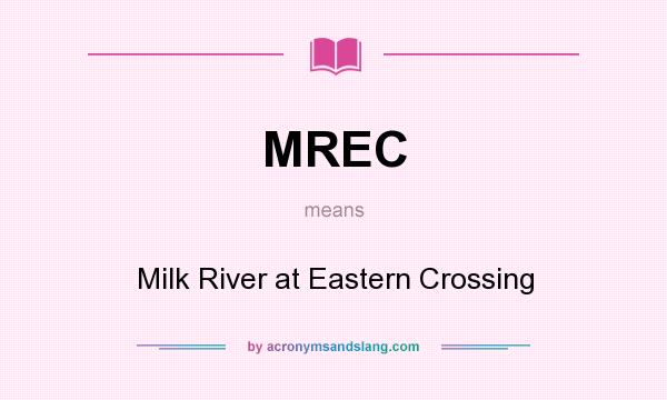 What does MREC mean? It stands for Milk River at Eastern Crossing
