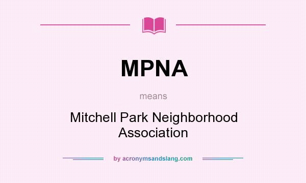 What does MPNA mean? It stands for Mitchell Park Neighborhood Association