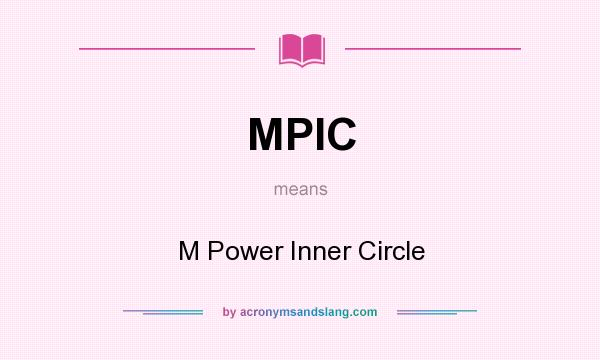 What does MPIC mean? It stands for M Power Inner Circle