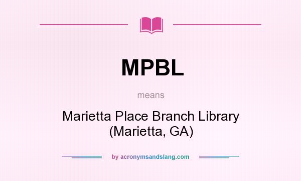 What does MPBL mean? It stands for Marietta Place Branch Library (Marietta, GA)