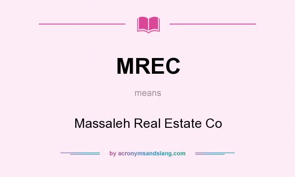 What does MREC mean? It stands for Massaleh Real Estate Co
