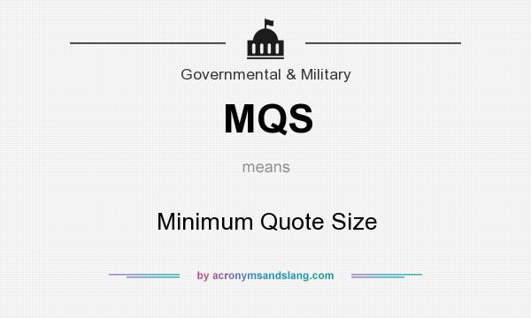 What does MQS mean? It stands for Minimum Quote Size