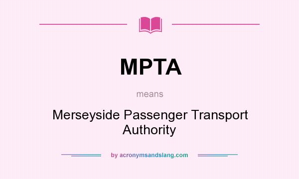 What does MPTA mean? It stands for Merseyside Passenger Transport Authority