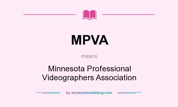 What does MPVA mean? It stands for Minnesota Professional Videographers Association