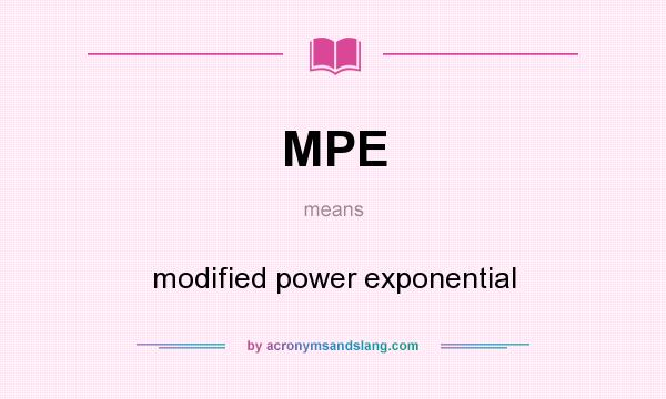What does MPE mean? It stands for modified power exponential