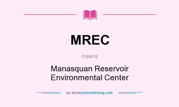 What does MREC mean? It stands for Manasquan Reservoir Environmental Center
