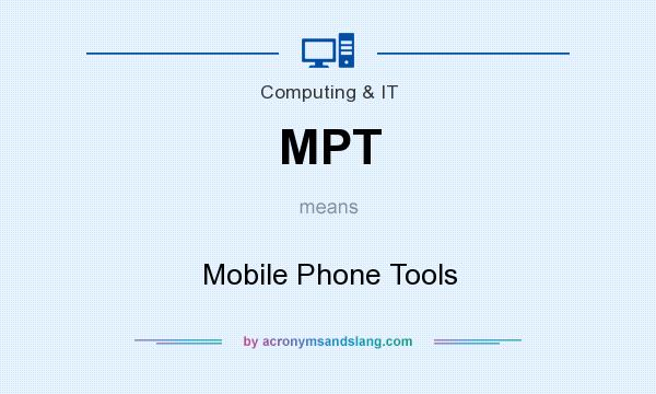 What does MPT mean? It stands for Mobile Phone Tools