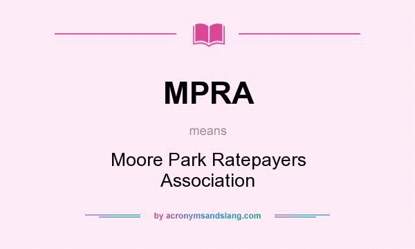 What does MPRA mean? It stands for Moore Park Ratepayers Association