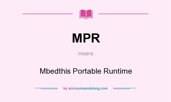 What does MPR mean? It stands for Mbedthis Portable Runtime